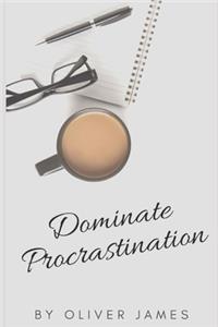Dominate Procrastination