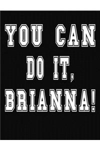 You Can Do It, Brianna!