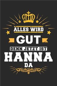 Alles wird gut denn jetzt ist Hanna da