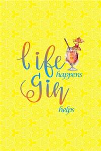 Life Happens Gin Helps