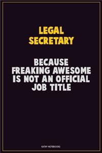 Legal Secretary, Because Freaking Awesome Is Not An Official Job Title