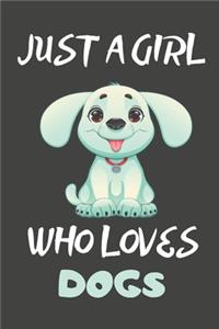 Just A Girl Who Loves Dogs