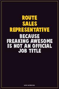 Route Sales Representative, Because Freaking Awesome Is Not An Official Job Title