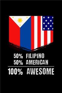 50% Filipino 50% American 100% Awesome