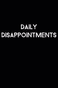 Daily Disappointments