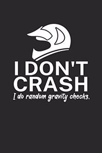 I dont crash I do random gravity checks
