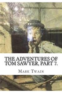 The Adventures of Tom Sawyer, Part 7.