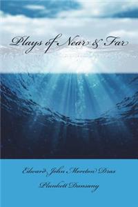 Plays of Near & Far
