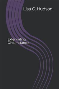 Extenuating Circumstances