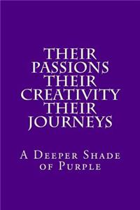 Their Passions, Their Creativity, Their Journeys