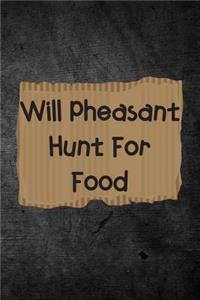 Will Pheasant Hunt For Food