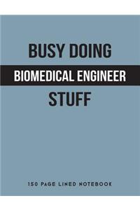 Busy Doing Biomedical Engineer Stuff