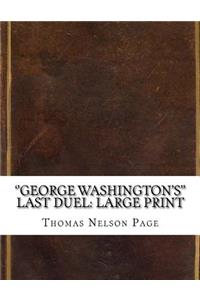 ''George Washington's'' Last Duel