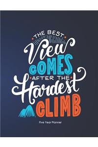 The Best View Comes After The Hardest Climb