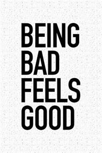 Being Bad Feels Good
