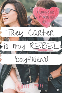 Trey Carter is My Rebel Boyfriend