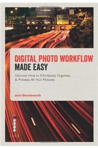 Digital Photo Workflow Made Easy