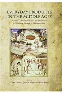 Everyday Products in the Middle Ages