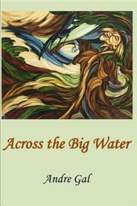 Across the Big Water