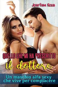 Quello che mi ha prescritto il dottore