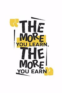 The More You Learn the More You Earn