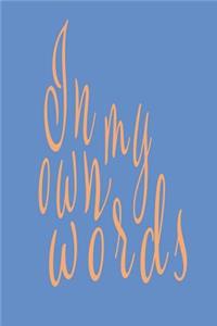 In My Own Words
