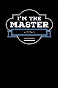 I'm the Master of History