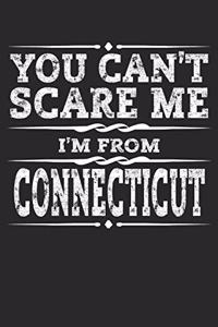 You Can't Scare Me I'm from Connecticut