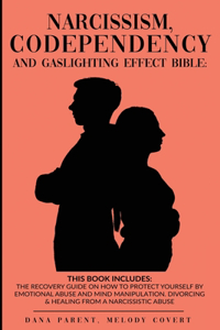 Narcissism, Codependency And Gaslighting Effect Bible - 2 in 1