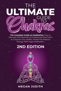 The Ultimate Guide to Chakras