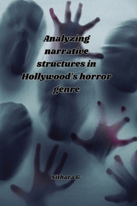 Analyzing narrative structures in Hollywood's horror genre