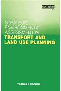 Strategic Environmental Assessment in Transport and Land Use Planning