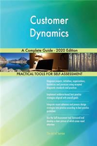 Customer Dynamics A Complete Guide - 2020 Edition