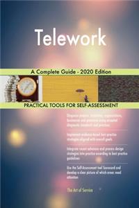 Telework A Complete Guide - 2020 Edition