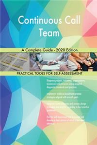 Continuous Call Team A Complete Guide - 2020 Edition