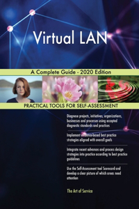 Virtual LAN A Complete Guide - 2020 Edition