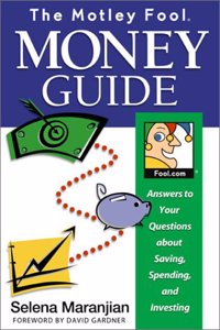 The Motley Fool Money Guide: Answers to Your Questions About Saving, Spending and Investing