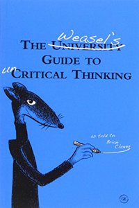Weasels Guide to Uncritical Thinking