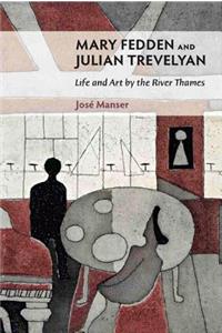 Mary Fedden and Julian Trevelyan - Life & Art by the River Thames