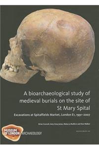 Bioarchaeological Study of Medieval Burials on the Site of St Mary Spitald
