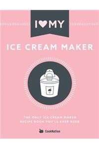 I Love My Ice Cream Maker
