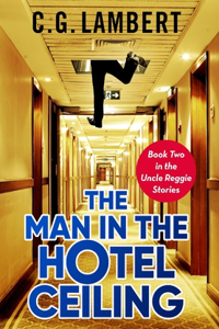 Man In The Hotel Ceiling