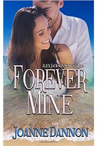 Forever Mine: Volume 4 (Alex Jackson series)