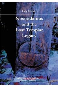 Nostradamus and the Lost Templar Legacy