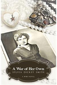 A War of Her Own a World War II Novel