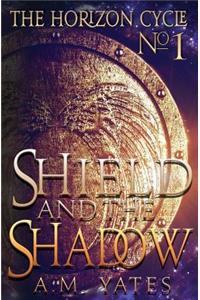 Shield and the Shadow