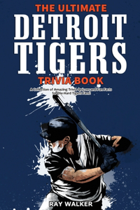 Ultimate Detroit Tigers Trivia Book