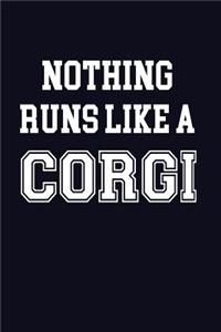 Nothing Runs Like A Corgi