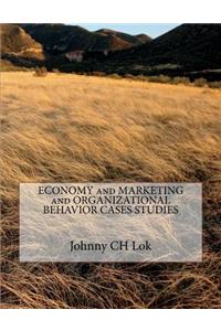 ECONOMY and MARKETING and ORGANIZATIONAL BEHAVIOR CASES STUDIES