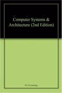 Computer Systems & Architecture (2nd Edition)